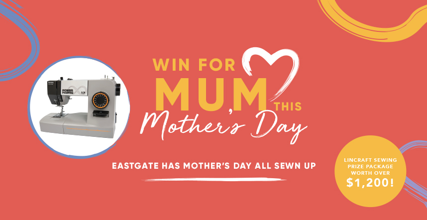 Eastgate has Mothers Day all sewn up